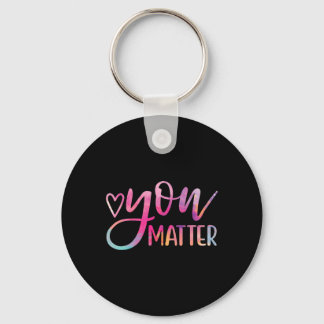 You Matter - Mental Health Awareness Inspirational Key Ring