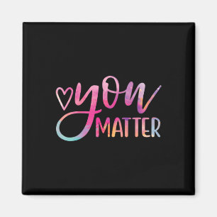 You Matter - Mental Health Awareness Inspirational Magnet