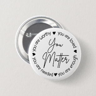 You Matter Mental Health – Positive Quote 6 Cm Round Badge