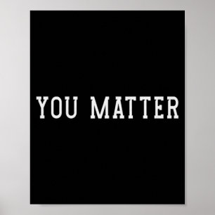 You Matter Mental Health Prevention Awareness Poster