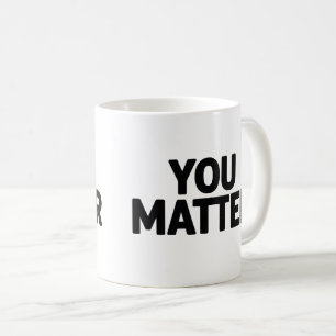 You Matter Mug