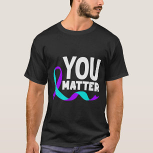 You Matter Prevention Awareness 1 T-Shirt