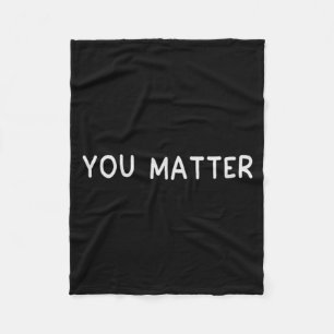 You Matter Prevention Awareness Mental Health Fleece Blanket