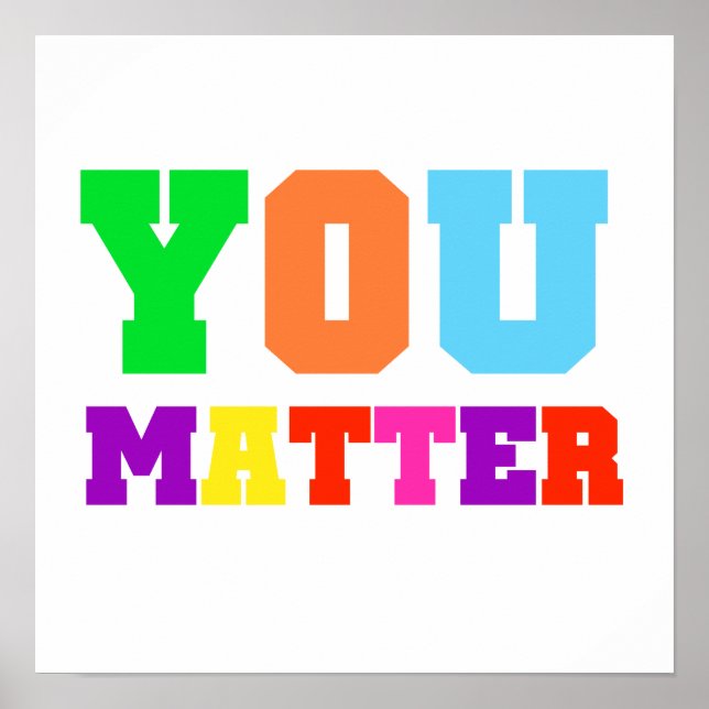 You Matter Rainbow Colours Poster (Front)