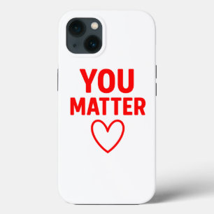 You Matter” Red Heart Positivity iPhone 13 Case