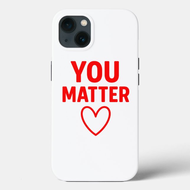 You Matter” Red Heart Positivity Case-Mate iPhone Case (Back)