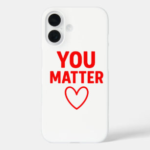 You Matter” Red Heart Positivity iPhone 16 Case