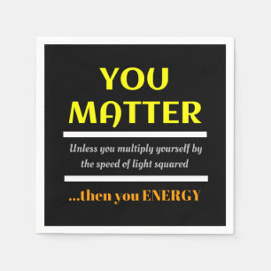 You Matter Science Pun Fun Napkin