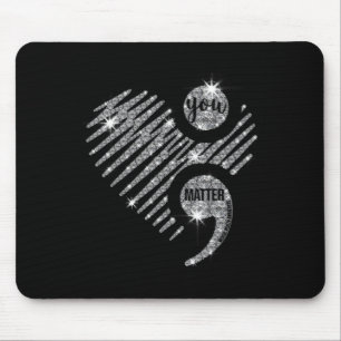 You Matter Semi Colon Heart Suicide Awareness Prev Mouse Pad