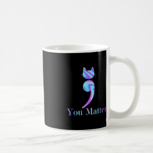 You Matter Semicolon Cat Suicide Awareness  Coffee Mug