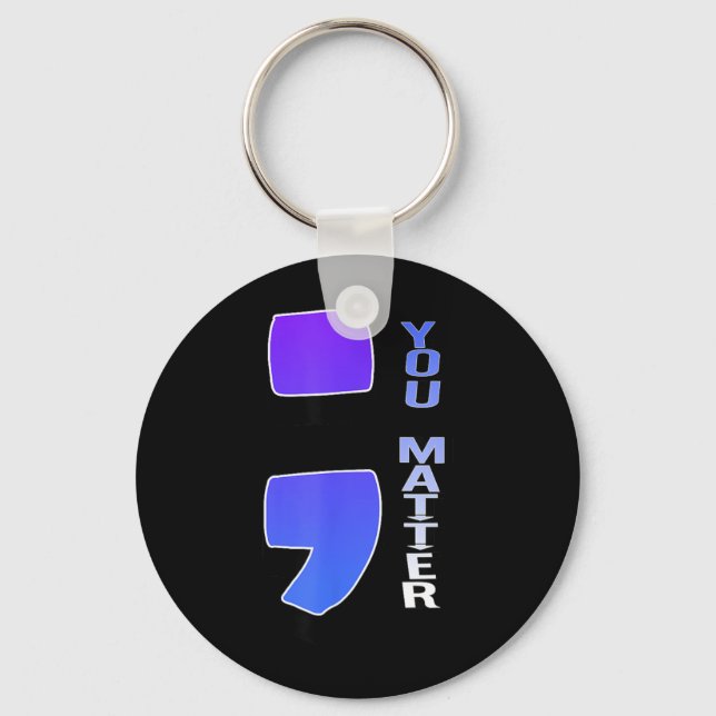 You Matter Semicolon Prevention Awareness Creative Key Ring (Front)