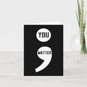 You Matter Semicolon Suicide Prevention Awareness Card