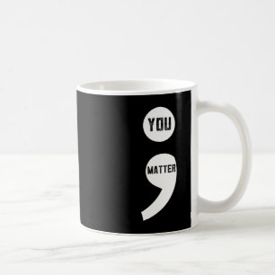 You Matter Semicolon Suicide Prevention Awareness Coffee Mug