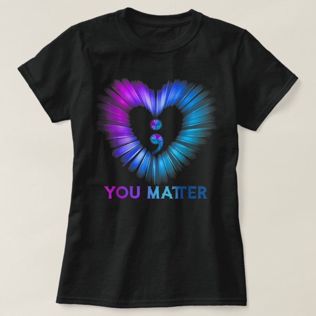 You Matter Suicide Awareness And Prevention Semico T-Shirt (Design Front)