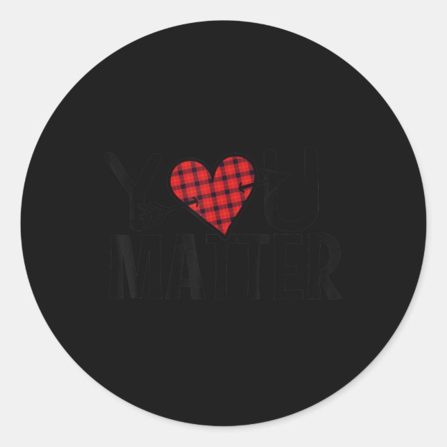 You Matter Suicide Awareness Prevention Mental Hea Classic Round Sticker (Front)