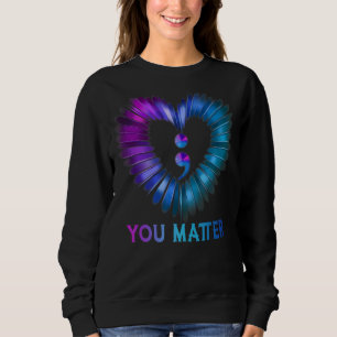 You Matter Suicide Prevention Awareness Month Sweatshirt