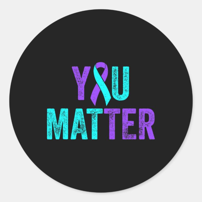 You Matter Suicide Prevention Teal Purple Awarenes Classic Round Sticker (Front)