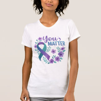 You Matter Suicide Prevention, Teal Purple Ribbon T-Shirt