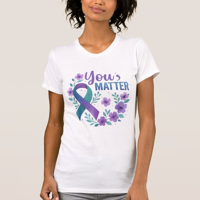 You Matter Suicide Prevention, Teal Purple Ribbon T-Shirt (Front)