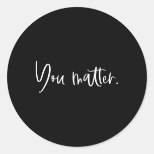 You Matter Teacher Therapist Mental Health Inspira Classic Round Sticker
