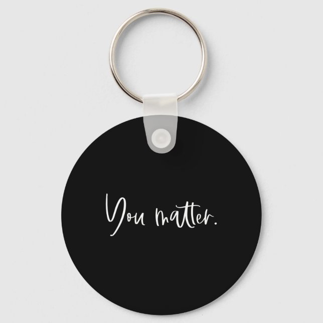 You Matter Teacher Therapist Mental Health Inspira Key Ring (Front)