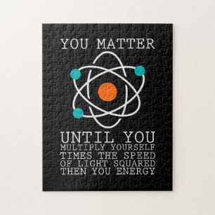 You Matter Until You Multiply Yourself Physics Jigsaw Puzzle