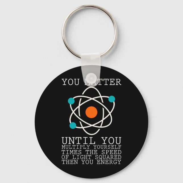 You Matter Until You Multiply Yourself Times The S Key Ring (Front)