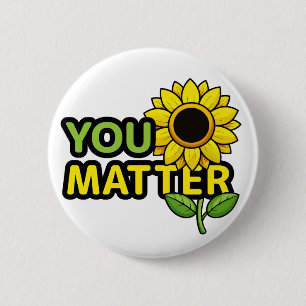 You Matter with Sunflower 6 Cm Round Badge