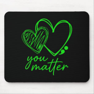 You Matter You are Enough Semicolon Mental Health Mouse Pad