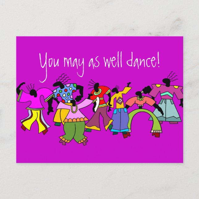 You May As Well Dance! Postcard (Front)
