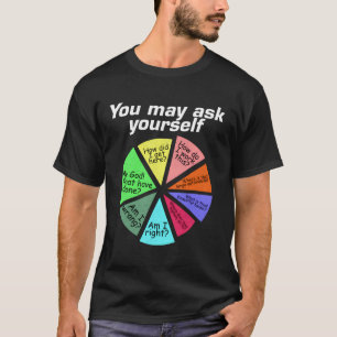 You May Ask Yourself Personal Introduction Decorat T-Shirt