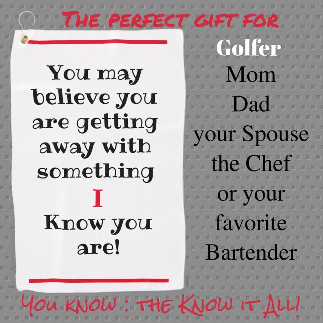 You May Believe but I Know Humourous Witty Golf Towel (Creator Uploaded)