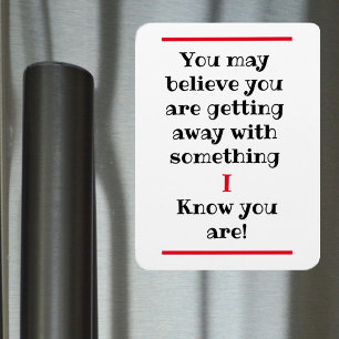 You May Believe   I Know Humourous Magnet