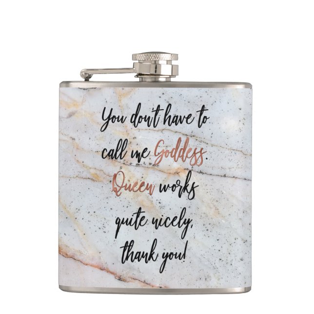 You May Call Me Goddess. Queen Works Too! Marble Hip Flask (Front)