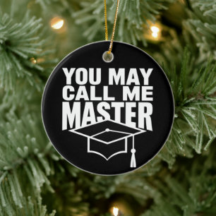 You May Call Me Master Degree Graduate 2024 Ceramic Ornament