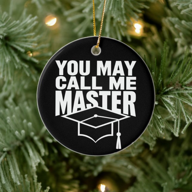 You May Call Me Master Degree Graduate 2024 Ceramic Ornament (Tree)