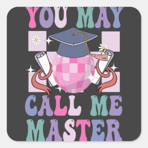 You May Call me Master Funny 2024 Graduation Gift Square Sticker