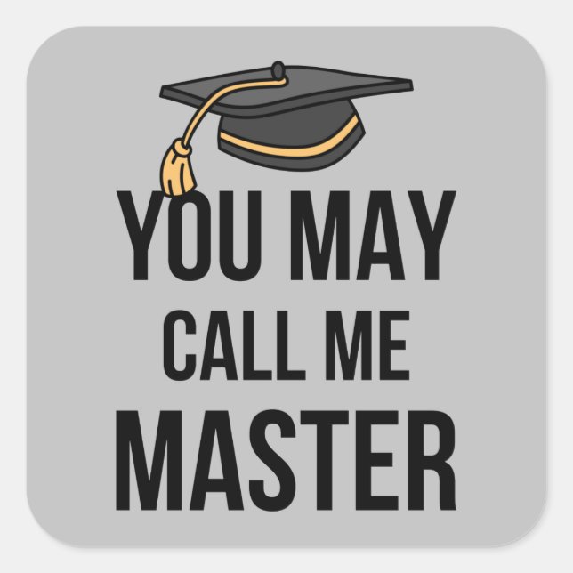 You May Call Me Master I Square Sticker (Front)