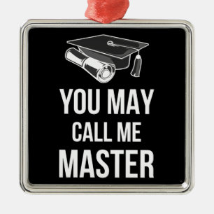 You May Call Me Master III Metal Ornament