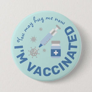 "You may hug me now, I'm vaccinated" 7.5 Cm Round Badge