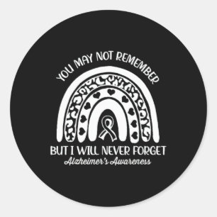You May Not Remember Alzheimer's awareness Month Classic Round Sticker