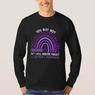 You May Not Remember But I Will Nerver Forget Alzh T-Shirt