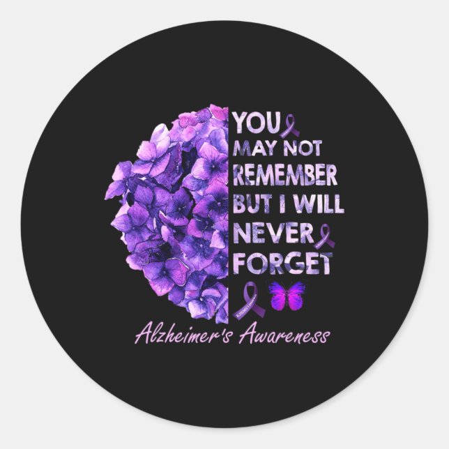 You May Not Remember But I Will Never Forget Alzhe Classic Round Sticker (Front)