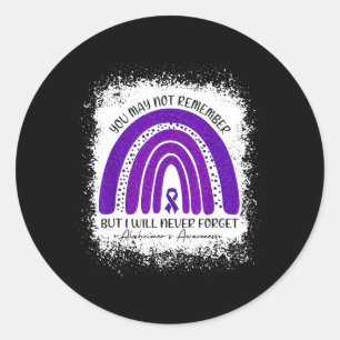 You May Not Remember But I Will Never Forget Alzhe Classic Round Sticker