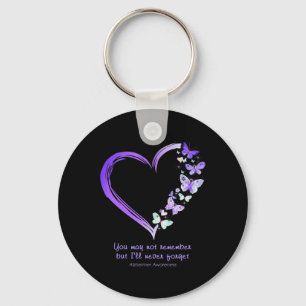 You May Not Remember But I'll Never Forget Alzheim Key Ring