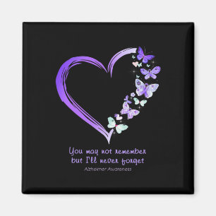 You May Not Remember But I'll Never Forget Alzheim Magnet