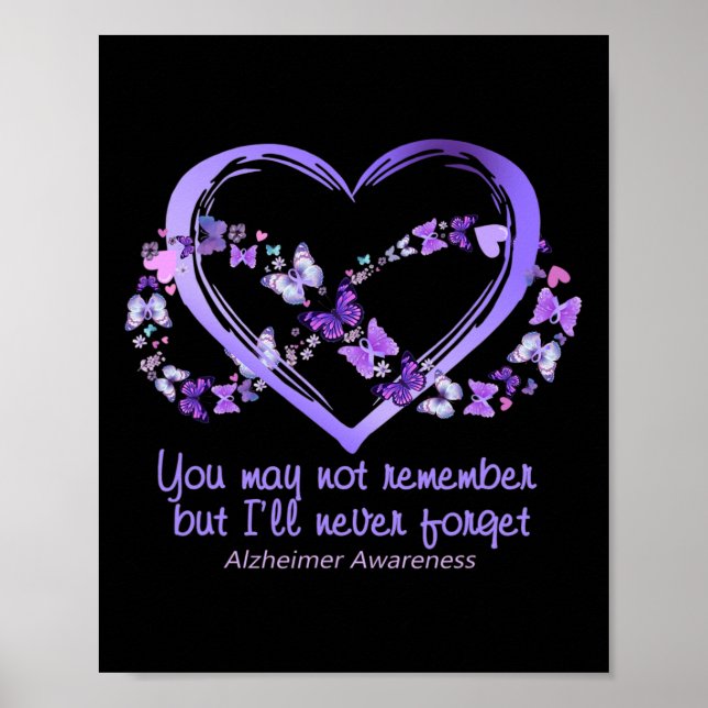 You May Not Remember But I'll Never Forget Alzheim Poster (Front)