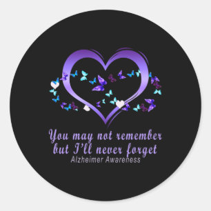You May Not Remember But I'll Never Forget Heimerh Classic Round Sticker