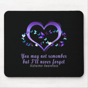 You May Not Remember But I'll Never Forget Heimerh Mouse Pad