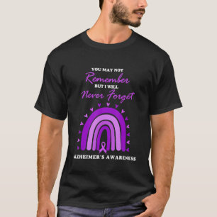 You May Not Remember I Will Never Forget Alzheimer T-Shirt